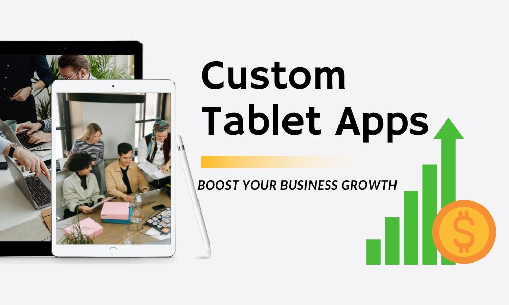 Custom tablet apps for business growth